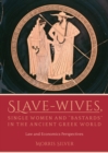 Image for Slave-wives, single women and &quot;bastards&quot; in the ancient Greek world: law and economics perspectives