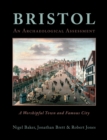 Image for Bristol: a worshipful town and famous city : an archaeological assessment