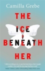 Image for The ice beneath her