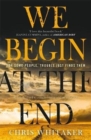 Image for We Begin at the End