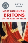 Image for The 50 Most Influential Britons of the Past 100 Years