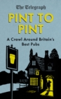 Image for Pint to pint: a crawl around Britain&#39;s best pubs.