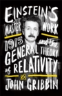 Image for Einstein&#39;s masterwork  : 1915 and the General Theory of Relativity