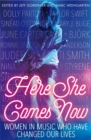 Image for Here she comes now  : women in music who have changed our lives