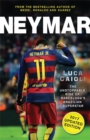 Image for Neymar  : the unstoppable rise of Barcelona&#39;s Brazilian superstar