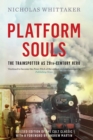 Image for Platform souls  : the trainspotter as 20th-century hero