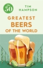 Image for The 50 Greatest Beers of the World