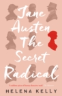 Image for Jane Austen, the secret radical