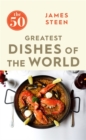 Image for The 50 Greatest Dishes of the World