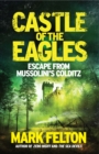 Image for Castle of the Eagles : Escape from Mussolini’s Colditz