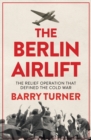 Image for The Berlin airlift: the relief operation that defined the Cold War