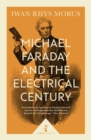 Image for Michael Faraday and the Electrical Century (Icon Science)