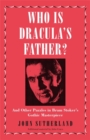 Image for Who was Dracula&#39;s father? and other puzzles in Bram Stoker&#39;s gothic masterpiece