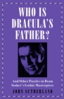 Image for Who was Dracula&#39;s father? and other puzzles in Bram Stoker&#39;s gothic masterpiece