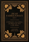 Image for Dear Fahrenheit 451  : a librarian&#39;s love letters and break-up notes to her books