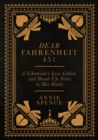 Image for Dear Fahrenheit 451: a librarian&#39;s love letters and break-up notes to her books