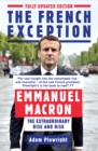 Image for The French exception: Emmanuel Macron&#39;s extraordinary rise and risk