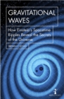 Image for Gravitational waves: how Einstein&#39;s spacetime ripples reveal the secrets of the universe