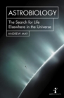 Image for Astrobiology: the search for life elsewhere in the universe