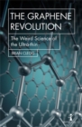 Image for The graphene revolution: the weird science of the ultra-thin