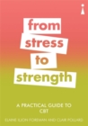 Image for From stress to strength  : a practical guide to CBT