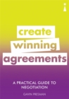 Image for Create winning agreements  : a practical guide to negotiation