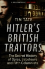 Image for Hitler&#39;s British traitors: the secret history of spies, saboteurs and fifth columnists