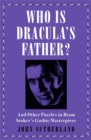 Image for Who was Dracula&#39;s father?  : and other puzzles in Bram Stoker&#39;s gothic masterpiece