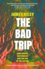 Image for The bad trip: dark stars, blown minds and the strange end of the sixties