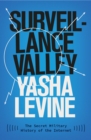Image for Surveillance valley: the secret military history of the Internet