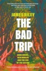 Image for The bad trip  : dark omens, new worlds and the end of the sixties