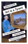 Image for Art is a tyrant  : the unconventional life of Rosa Bonheur