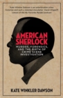 Image for American Sherlock  : murder, forensics, and the birth of crime scene investigation