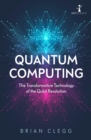 Image for Quantum computing: the transformative technology of the qubit revolution