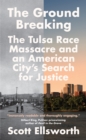 Image for The Ground Breaking: An American City and Its Search for Justice