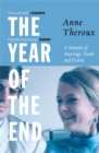 Image for The year of the end: a memoir of marriage, truth and fiction
