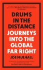 Image for Drums in the Distance: Journeys Into the Global Far Right