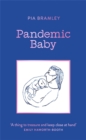 Image for Pandemic baby  : becoming a parent in lockdown