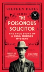 Image for The poisonous solicitor  : the true story of a 1920s murder mystery