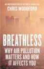 Image for Breathless  : why air pollution matters
