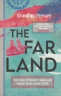 Image for The far land  : 200 years of murder, mania and mutiny in the South Pacific