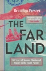 Image for The far land: 200 years of murder, mania and mutiny in the South Pacific