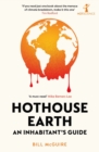 Image for Hothouse Earth  : an inhabitant's guide