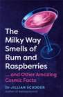 Image for The Milky Way smells like rum and raspberries...and other amazig cosmic facts