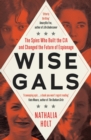 Image for Wise gals: the spies who built the CIA and changed the future of espionage