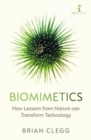 Image for Biomimetics  : how lessons from nature can transform technology