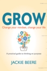 Image for Grow  : change your mindset, change your life