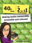 Image for Forty pence each or two for a pound  : making maths memorable, accessible and relevant