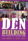 Image for Den Building: Creating imaginative spaces using almost anything