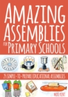Image for Amazing assemblies for primary schools: 25 simple-to-prepare educational assemblies
